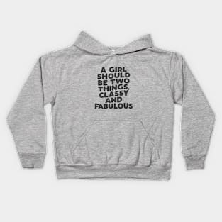 A Girl Should Be Two Things Classy and Fabulous in black and white Kids Hoodie